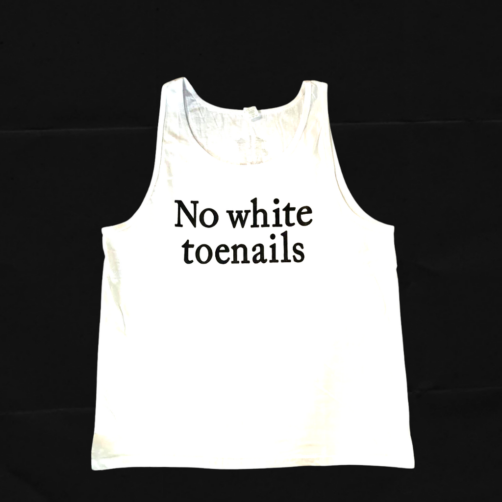 No white toenails tank